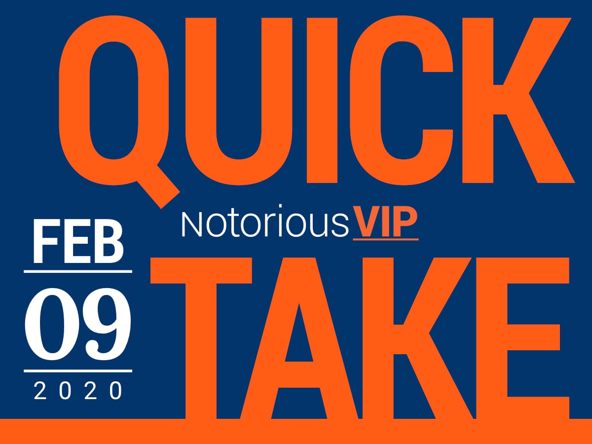 Quick Take - February 9, 2020