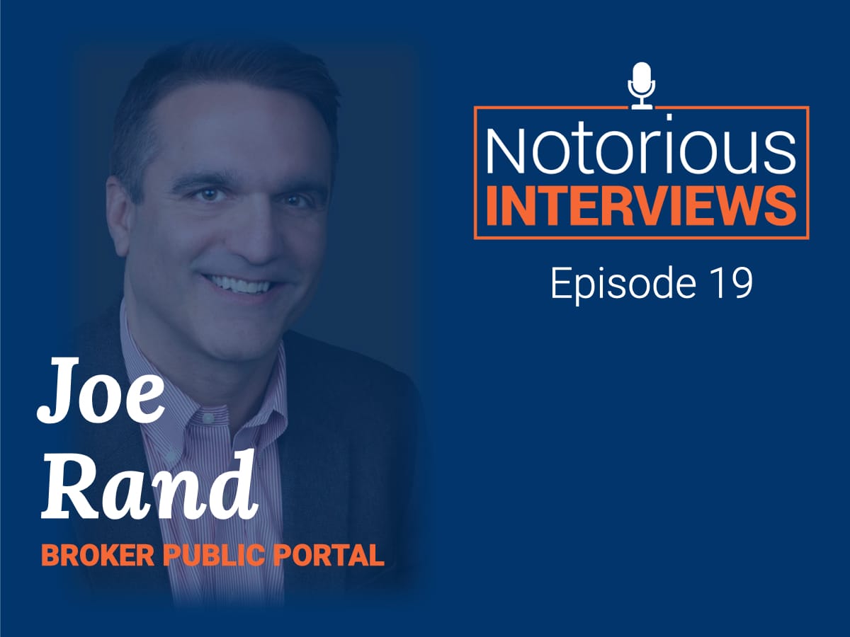[VIP] The Notorious Interview: Joe Rand, Broker Public Portal