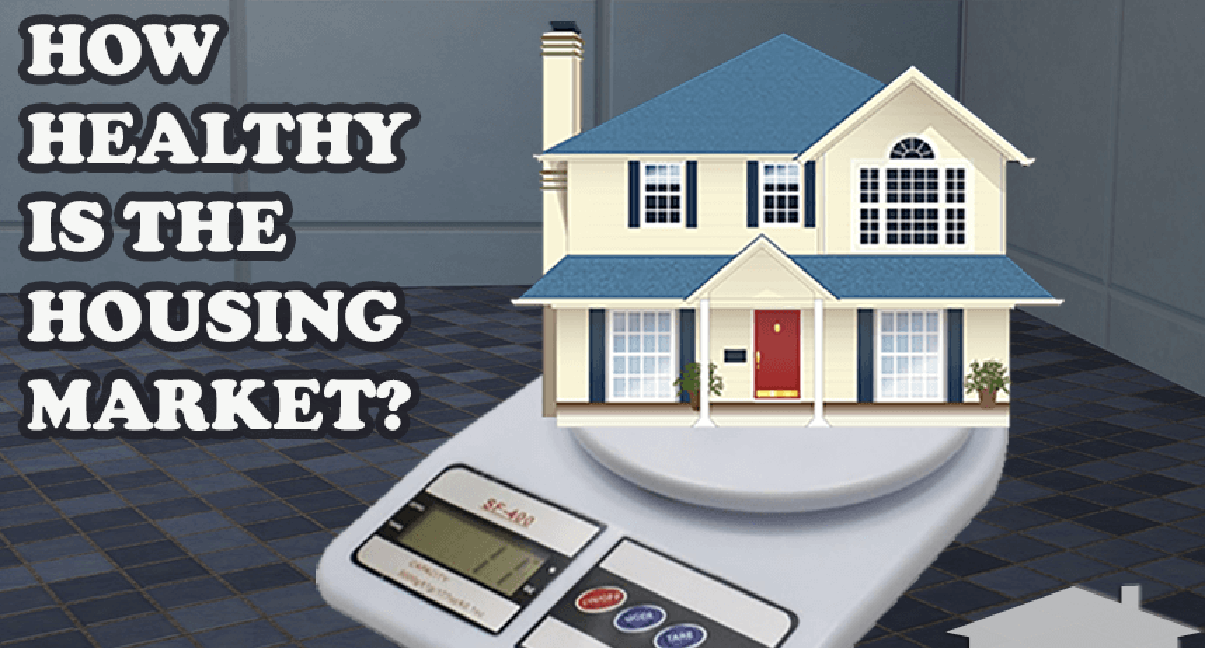 A Healthy Housing Market?